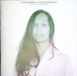 Lindstrom & Christabelle - Real Life Is No