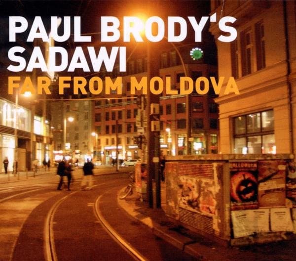 Paul Brody's Sadawi - Far From Moldova (CD)