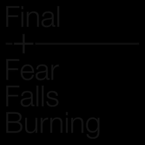 Final + Fear Falls Burning - Final (Justin Broadrick) + Fear Falls Burning (LP)