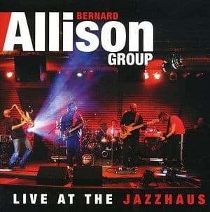 Bernard Allison Group - Live At The Jazzhaus (CD)
