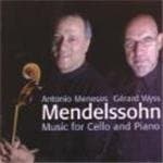 Antonio Meneses & Gérard Wyss - Mendelssohn: Music For Cello and Piano (CD)