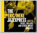 The Eric Ineke Jazzxpress - Jazz XL - Blues, Ballads And Other Bright Moments (CD)