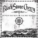 Black Stone Cherry - Between The Devil And The Deep Blue Sea