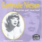Gertrude Niesen - I Wanna Get Married' (Issued Recordings & Broadcasts) (CD)
