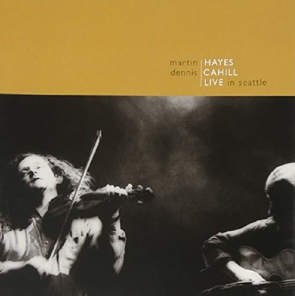 Martin Hayes & Dennis Cahill - Live In Seattle (CD)