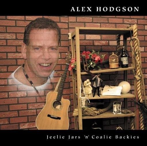 Alex Hodgson - Jeelie Jars 'N' Coalie Backies (CD)