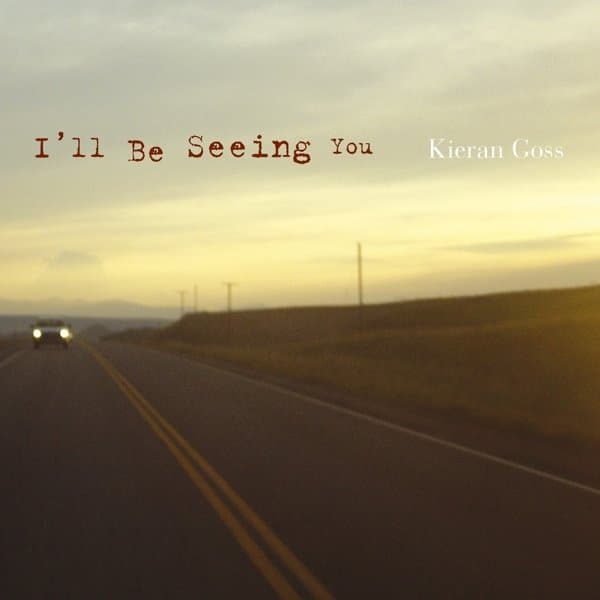 Kieran Goss - I'll Be Seeing You (CD)