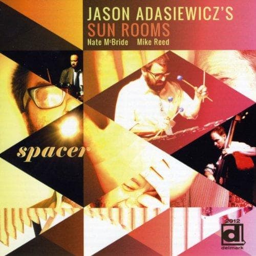 Jason Adasiewicz's Sun Room - Spacer (CD)