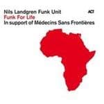 Nils Landgren Funk Unit - Funk For Life (CD)