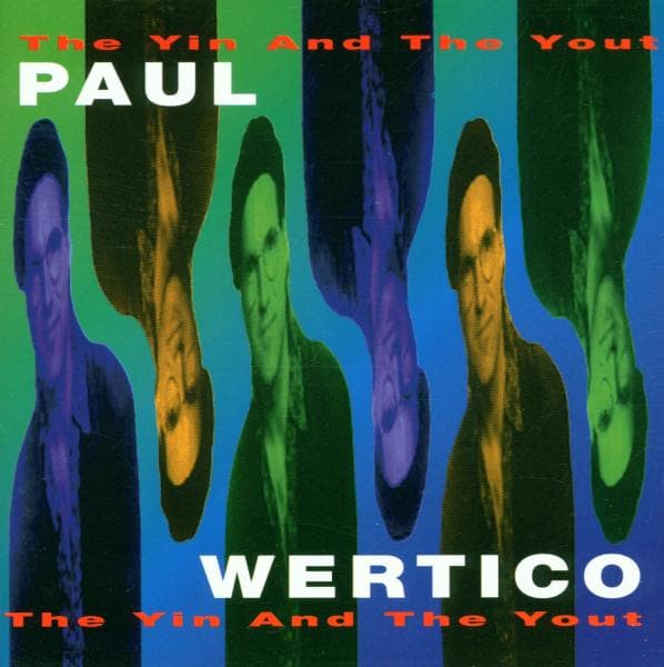 Paul Wertico - The Yin And The Yout (CD)