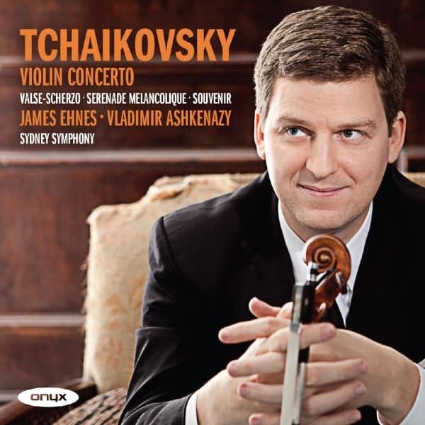 James Ehnes, Sydney Symphony Orchestra, Vladimir Ashkenazy - Tchaikovsky: Violin Concerto |Valse Scherzo |Sérénade mélancolique (CD)