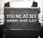 You Me At Six - Sinners Never Sleep