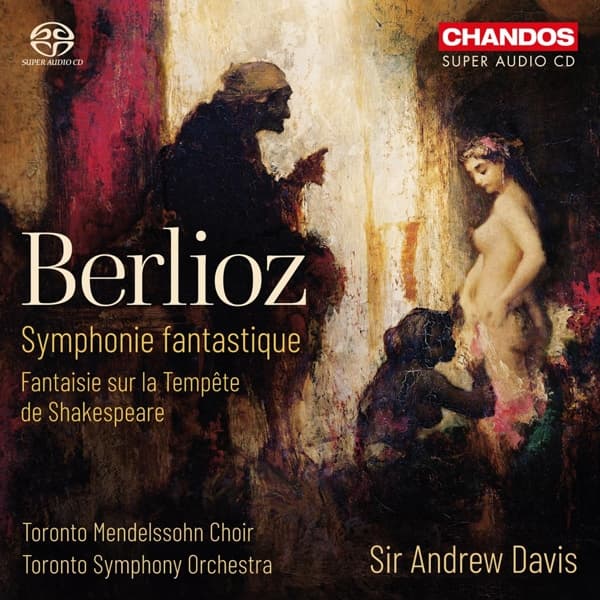 Toronto Symphony Orchestra, Sir Andrew Davies - Berlioz: Symphonie Fantastique/Fantaisie Sur Le Tempête (SACD)