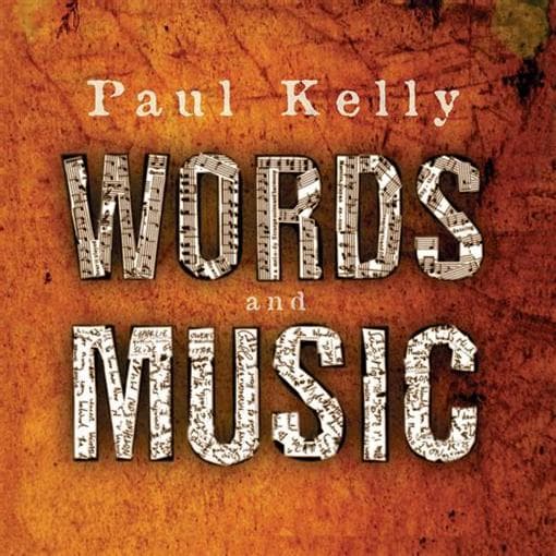 Kelly, Paul - Words & Music