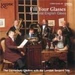The Canterbury Clerkes with London Serpent Trio - Fill Your Glasses, Convivial English Glees (CD)