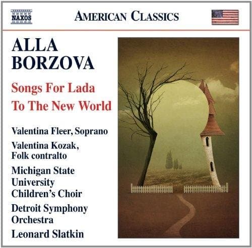Valentina Fleer, Valentina Kozak, Detroit Symphony Orchestra, Leonard Slatkin - Borzova: Songs For Lada To The New World (CD)