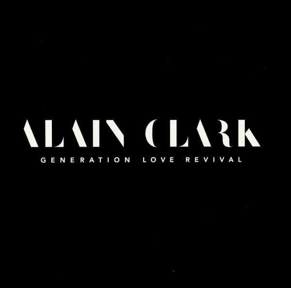 Alain Clark - Generation Love Revival (CD)
