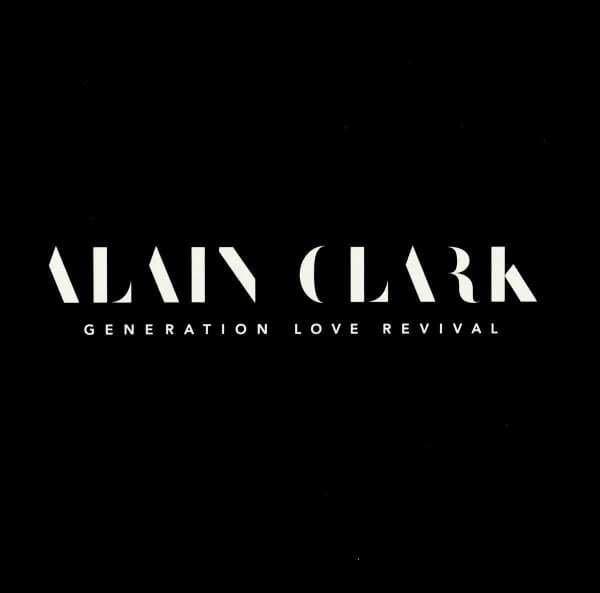 Alain Clark - Generation Love Revival (CD)