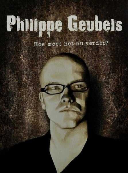 Philippe Geubels - Hoe Moet Het Nu Verder (DVD)