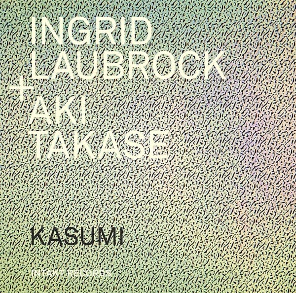 Ingrid Laubrock + Aki Takase - Kasumi (CD)