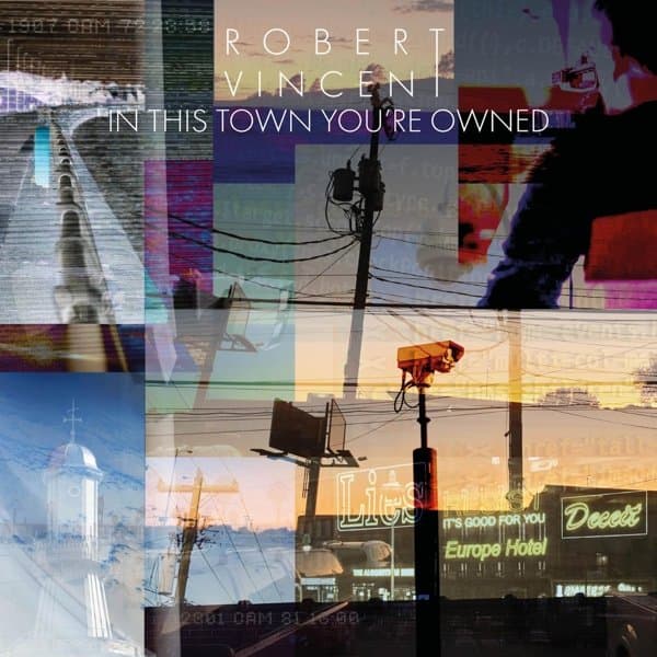 Robert Vincent - In This Town You're Owned (LP)