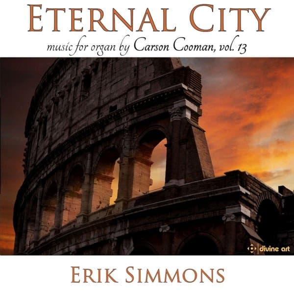 Erik Simmons - Eternal City - Carson Cooman Organ Music Vol. 13 (CD)