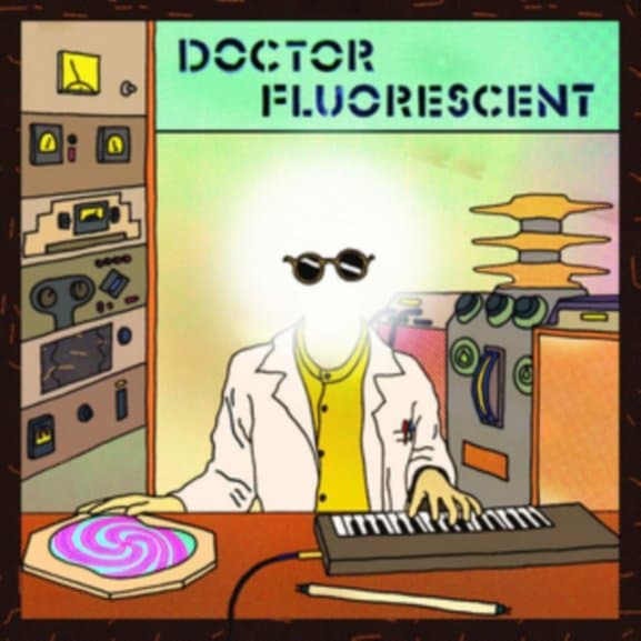 Doctor Fluorescent - Doctor Fluorescent (LP)