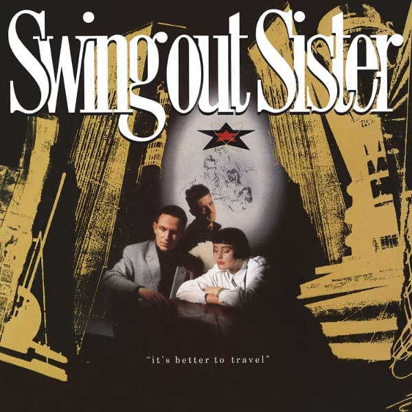 Swing Out Sister - It's Better To Travel (2 CD) (Expanded Edition)