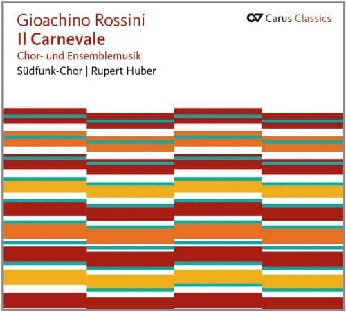 Südfunk-Chor Stuttgart, Rupert Huber - Rossini: Il Carnevale (CD)