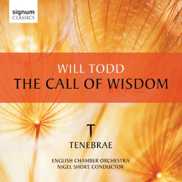Tenebrae, English Chamber Orchestra, Nigel Short - The Call Of Wisdom (CD)