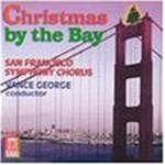 San Francisco Symphony Chorus - Christmas By The Bay
