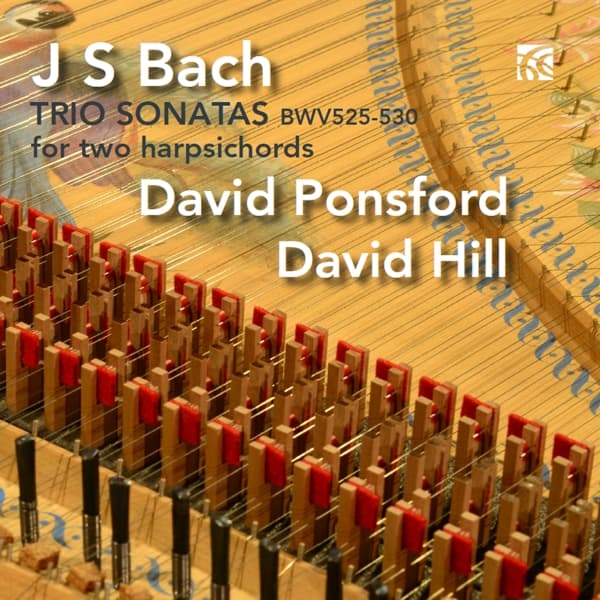 David Ponsford & David Hill - J.S. Bach: Trio Sonatas (Bwv 525 - 530) For Two Harpsichords (CD)