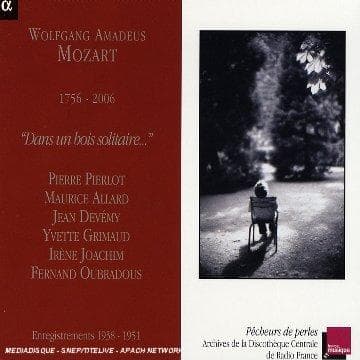 Pierre Pierlot, Maurice Allard, Jean Devemy, Yvette Grimaud, Irène Joachim, Fernand Oubradous - Mozart 1756 - 2006 Dans un bois solitaire... (CD)