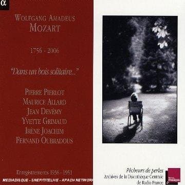 Pierre Pierlot, Maurice Allard, Jean Devemy, Yvette Grimaud, Irène Joachim, Fernand Oubradous - Mozart 1756 - 2006 Dans un bois solitaire... (CD)