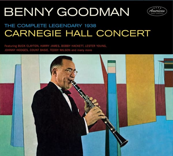 Benny Goodman - Complete Legendary 1938 Carniegie Hall Concert (2 CD) (Remastered)