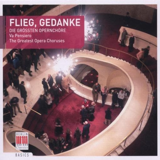 Various Artists - Flieg, Gedanke Greatest Opera Choru