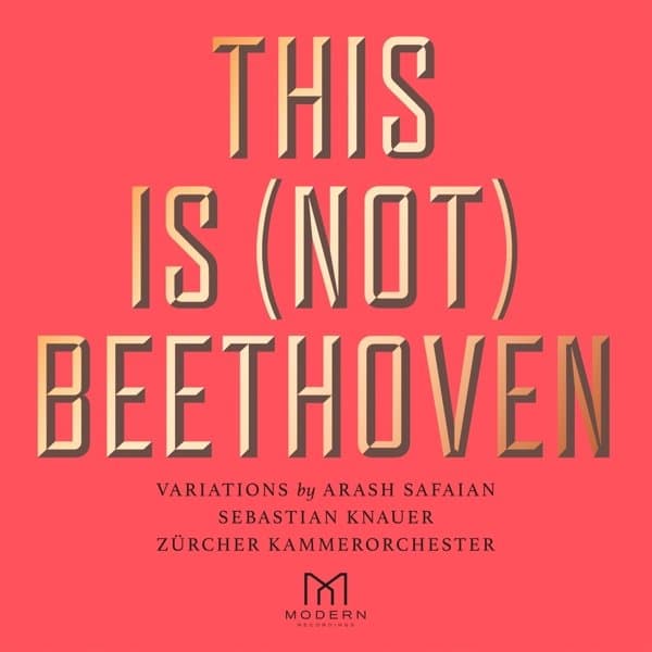 Arash & Sebastian Knauer & Zürcher Kammer Safaian - This Is (Not) Beethoven (CD)