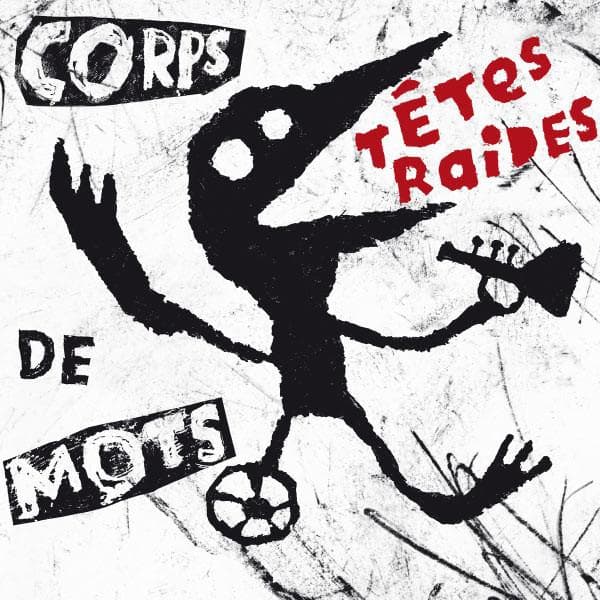 Tetes Raides-corps De Mots -cd+dvd