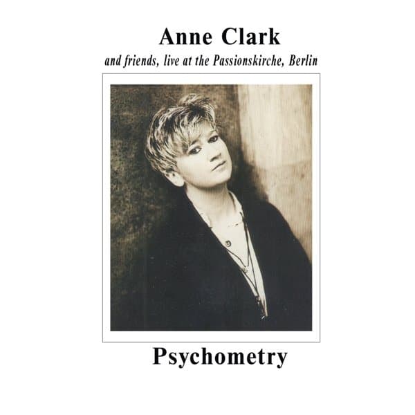 Anne Clark - Psychometry: Anne Clark And Friends, Live At The Passionskirche, Berlin (CD)