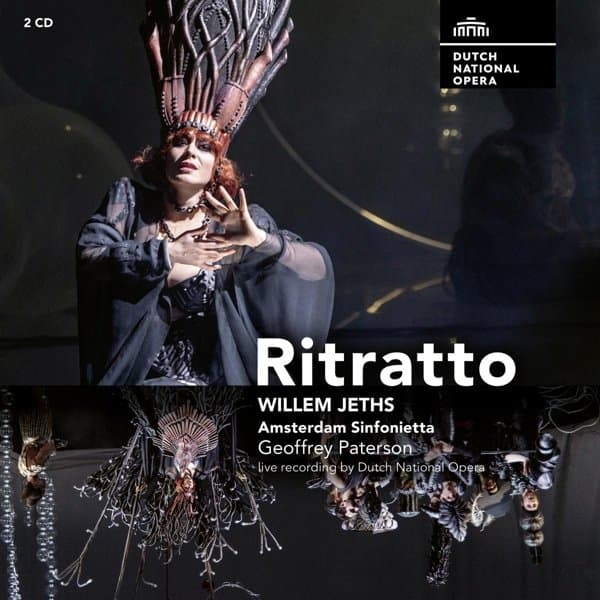 Dutch National Opera, Amsterdam Sinfonietta & Geoffrey Paterson - Willem Jeths: Ritratto (2 CD)