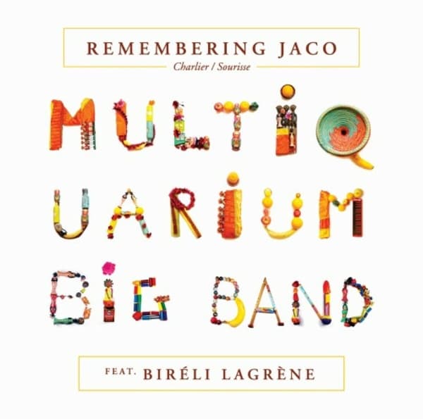 André Charlier, Benoît Sourisse, Multiquarium Big Band, Biréli Lagrène - Remembering Jaco (2 LP)