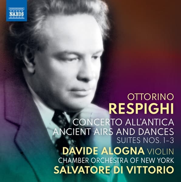 Davide Alogna, The New York Chamber Orchestra, Salvatore Di Vittorio - Respighi: Concerto All'Antica | Ancient Airs And Dances (CD)