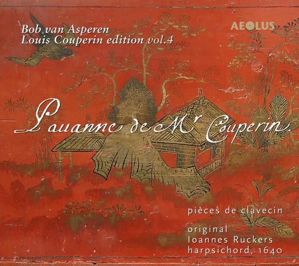 Bob Van Asperen - Pièces De Clavecin - Louis Couperin Edition Vol. 4 (SACD)