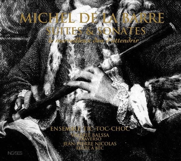 Ensemble Tic-Toc-Choc, Valerie Balssa, Jean-Pierre Nicolas - De La Barre: Suites & Sonates (2 CD)
