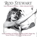 Rod Stewart - You Wear It Well - The Collection