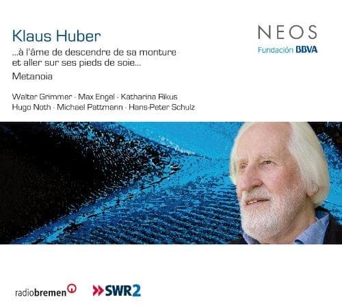 Walter Grimmer, Max Engel, Hugo Noth, Katharina Rikus, Michael Pattmann - Klaus Huber: ... à l`ame de descendre de sa monture et aller sur ses pieds de soie...Metanoia (CD)