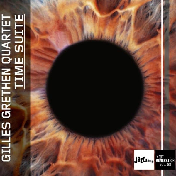 Gilles Grethen Quartet - Time Suite - Jazz Thing Next Generation Vol. 88 (CD)