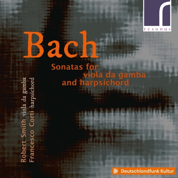 Robert Smith & Francesco Corti - J.S. Bach: Sonatas For Viola Da Gamba And Harpsichord (CD)
