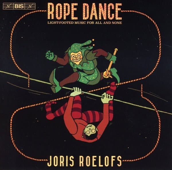 Bram Van Sambeek, Joris Roelofs, Bram De Looze - Rope Dance (SACD)
