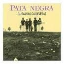 Pata Negra - Pata Negra Guitarras Callejeras